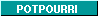 Potpourri